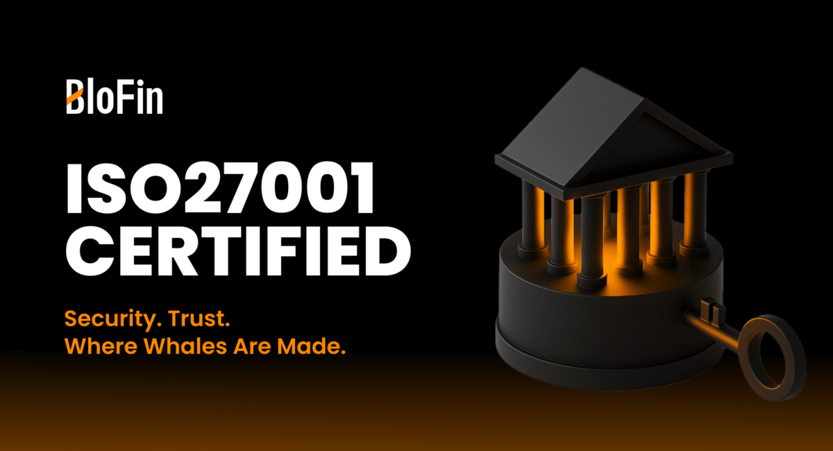 BloFin is Now ISO 27001 Certified: Strengthening Protection of User Data and Security