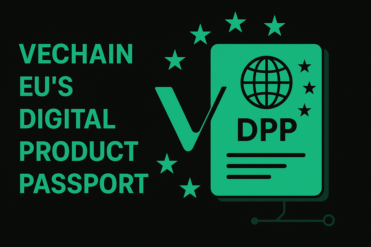 VeChain Poised to Lead as EU’s Digital Product Passport Set to Transform Global Trade